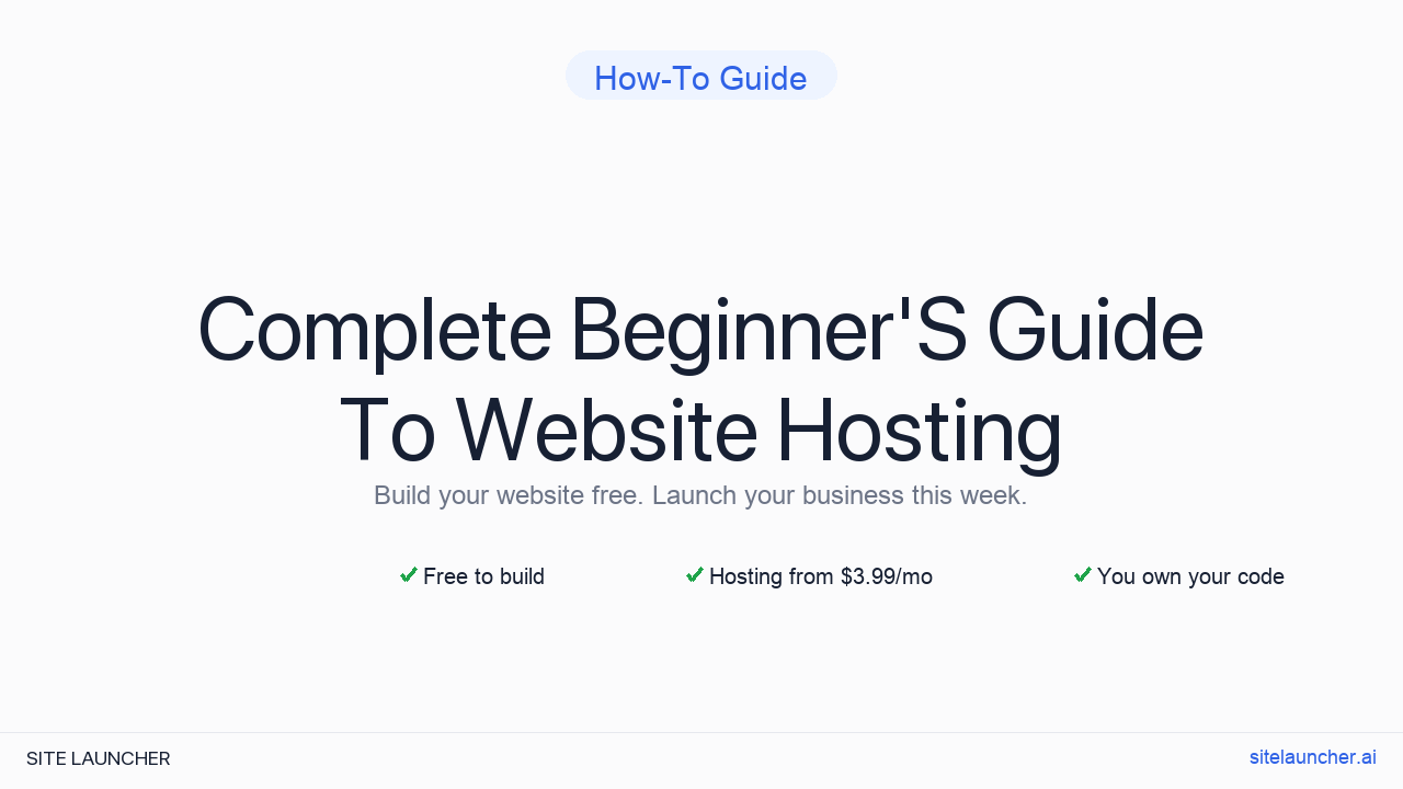 Complete Beginner'S Guide To Website Hosting