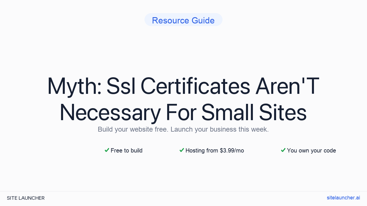 Myth: Ssl Certificates Aren'T Necessary For Small Sites