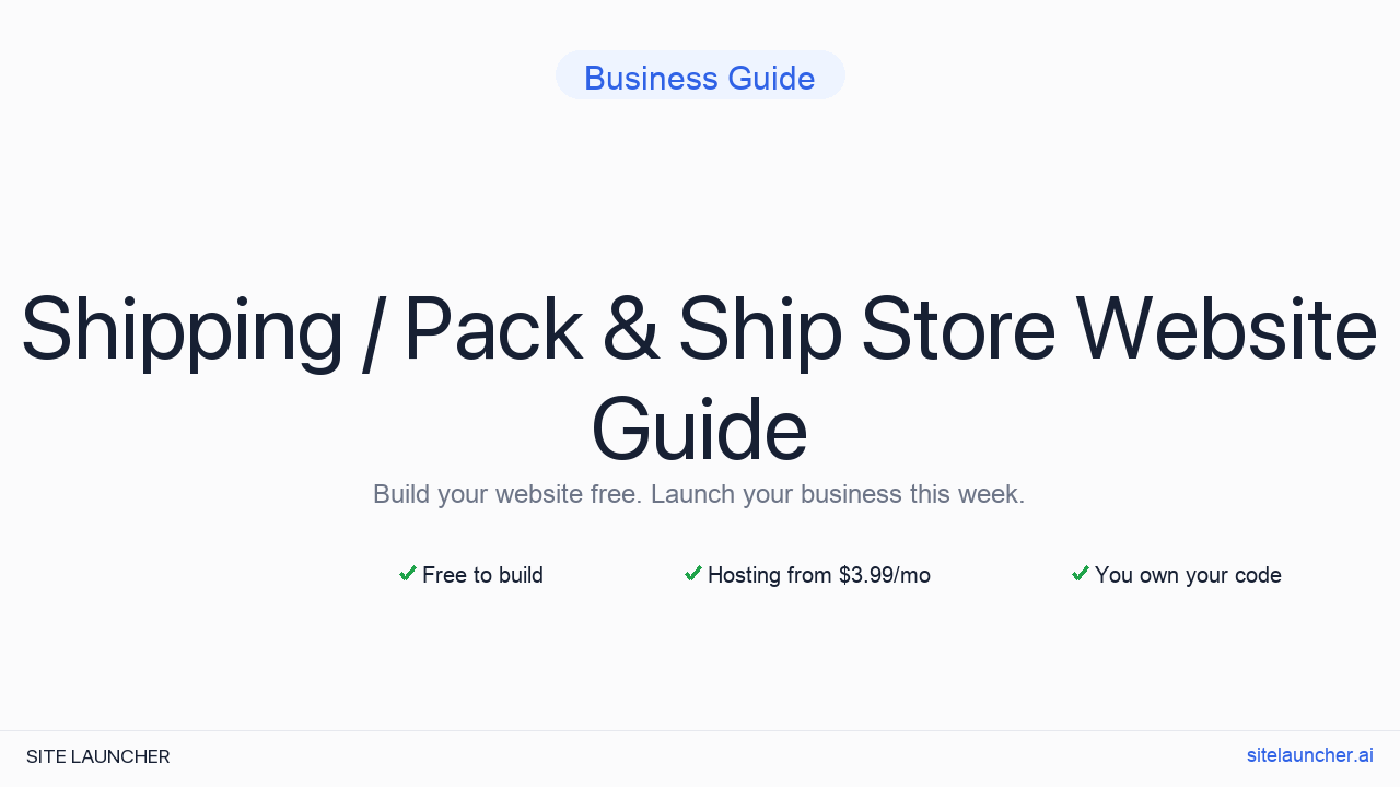 How to Build a Website for Your Shipping / Pack & Ship Store (Free, Fast, and Professional)