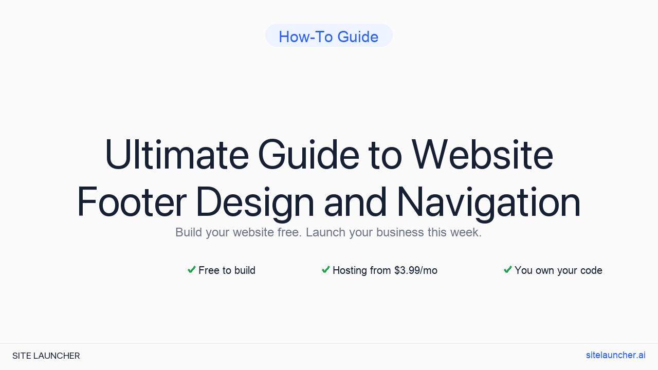 Ultimate Guide to Website Footer Design and Navigation